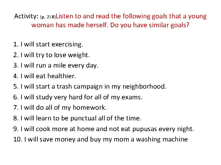 Activity: (p. 218)Listen to and read the following goals that a young woman has