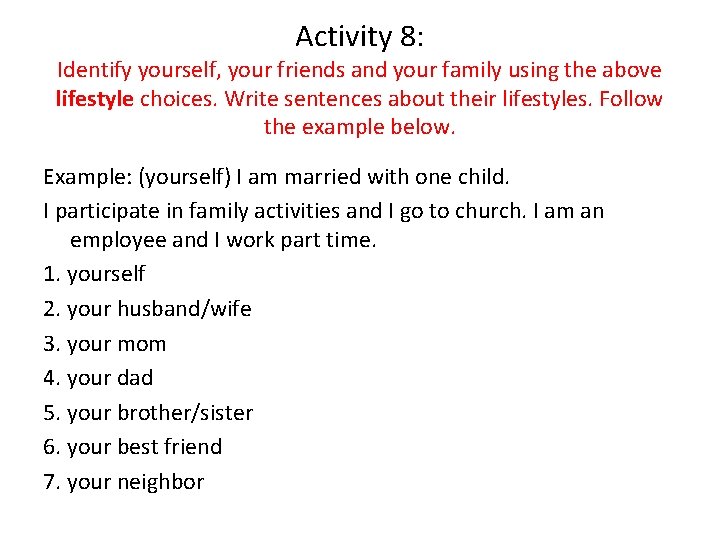 Activity 8: Identify yourself, your friends and your family using the above lifestyle choices.