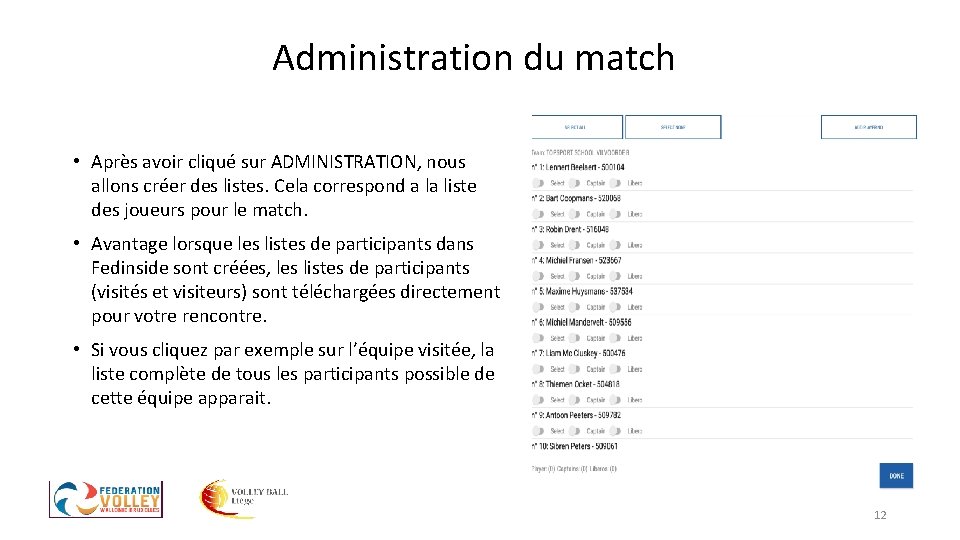 Administration du match • Après avoir cliqué sur ADMINISTRATION, nous allons créer des listes. Administration du match • Après avoir cliqué sur ADMINISTRATION, nous allons créer des listes.