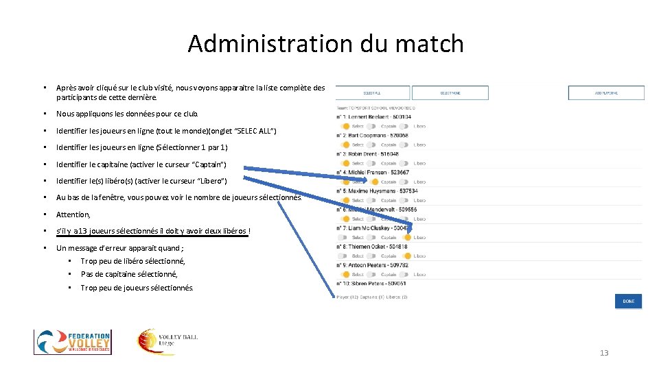 Administration du match • Après avoir cliqué sur le club visité, nous voyons apparaitre Administration du match • Après avoir cliqué sur le club visité, nous voyons apparaitre