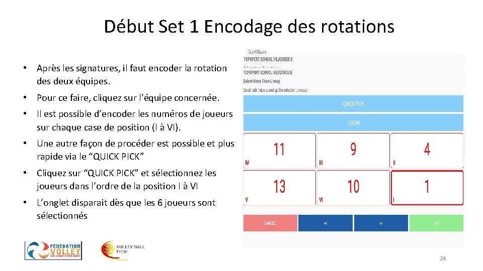 Début Set 1 Encodage des rotations • Après les signatures, il faut encoder la Début Set 1 Encodage des rotations • Après les signatures, il faut encoder la