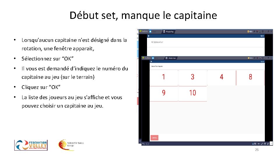 Début set, manque le capitaine • Lorsqu’aucun capitaine n’est désigné dans la rotation, une Début set, manque le capitaine • Lorsqu’aucun capitaine n’est désigné dans la rotation, une