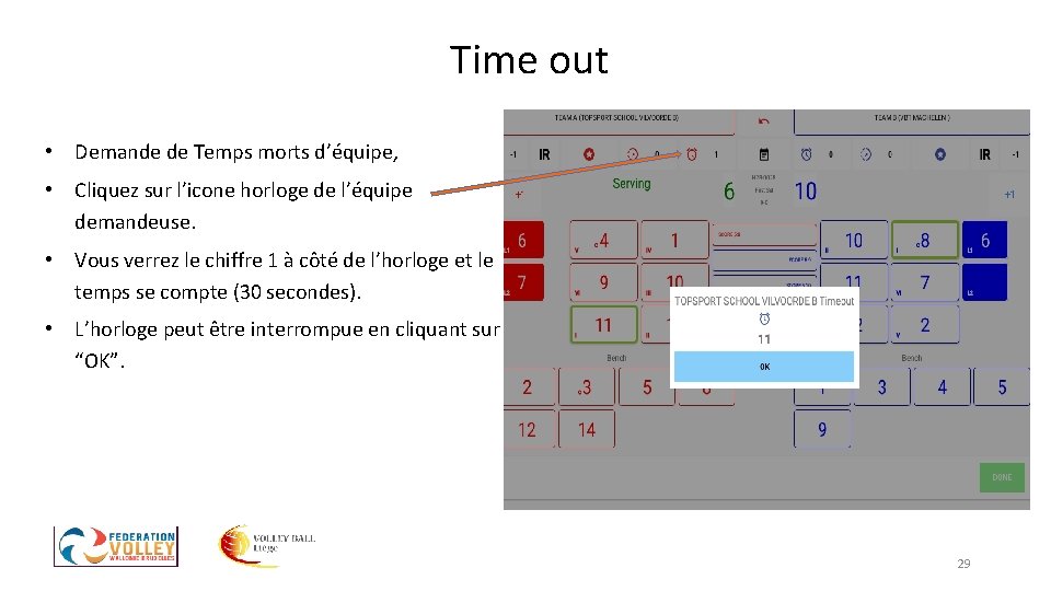 Time out • Demande de Temps morts d’équipe, • Cliquez sur l’icone horloge de Time out • Demande de Temps morts d’équipe, • Cliquez sur l’icone horloge de