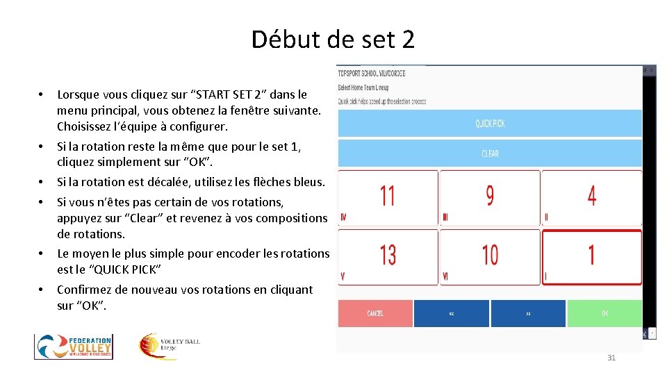 Début de set 2 • Lorsque vous cliquez sur “START SET 2” dans le Début de set 2 • Lorsque vous cliquez sur “START SET 2” dans le