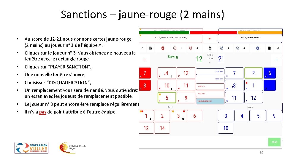 Sanctions – jaune-rouge (2 mains) • Au score de 12 -21 nous donnons cartes Sanctions – jaune-rouge (2 mains) • Au score de 12 -21 nous donnons cartes