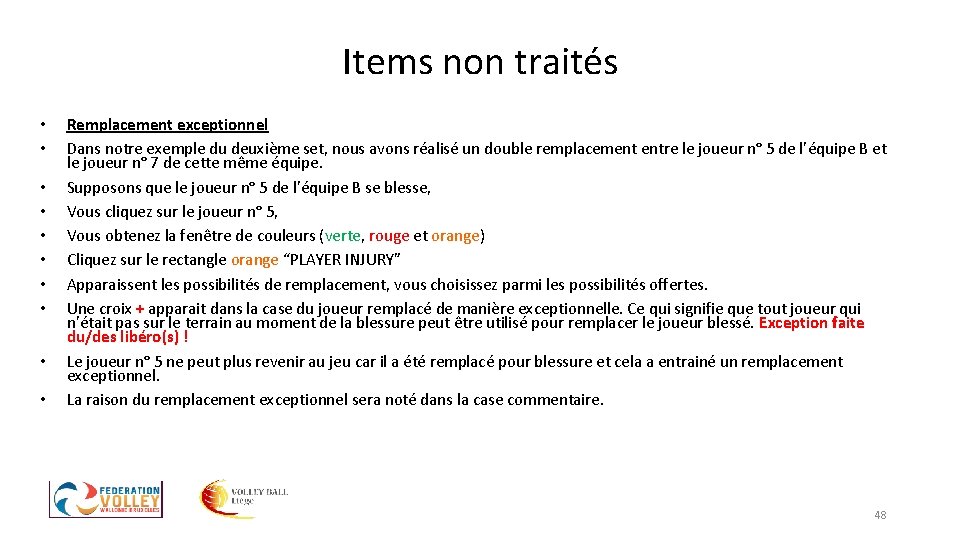 Items non traités • • • Remplacement exceptionnel Dans notre exemple du deuxième set, Items non traités • • • Remplacement exceptionnel Dans notre exemple du deuxième set,