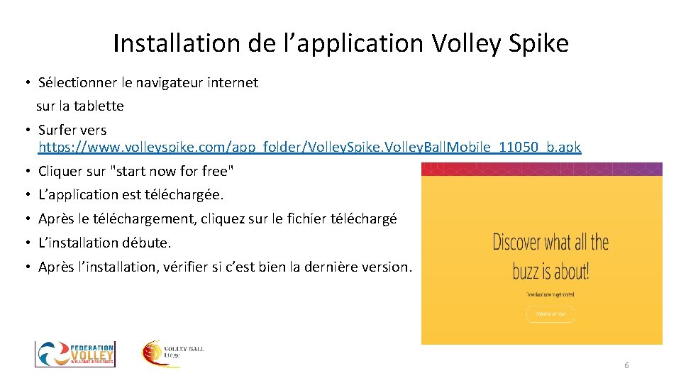 Installation de l’application Volley Spike • Sélectionner le navigateur internet sur la tablette • Installation de l’application Volley Spike • Sélectionner le navigateur internet sur la tablette •