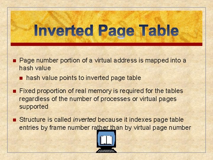 n Page number portion of a virtual address is mapped into a hash value