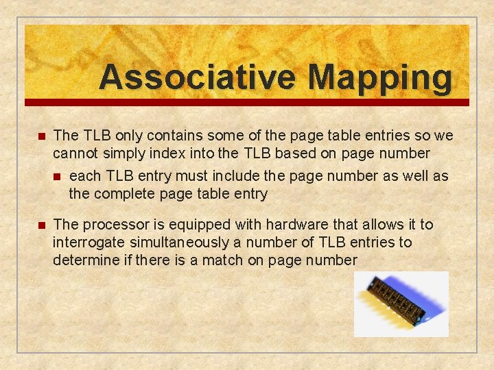 Associative Mapping n The TLB only contains some of the page table entries so