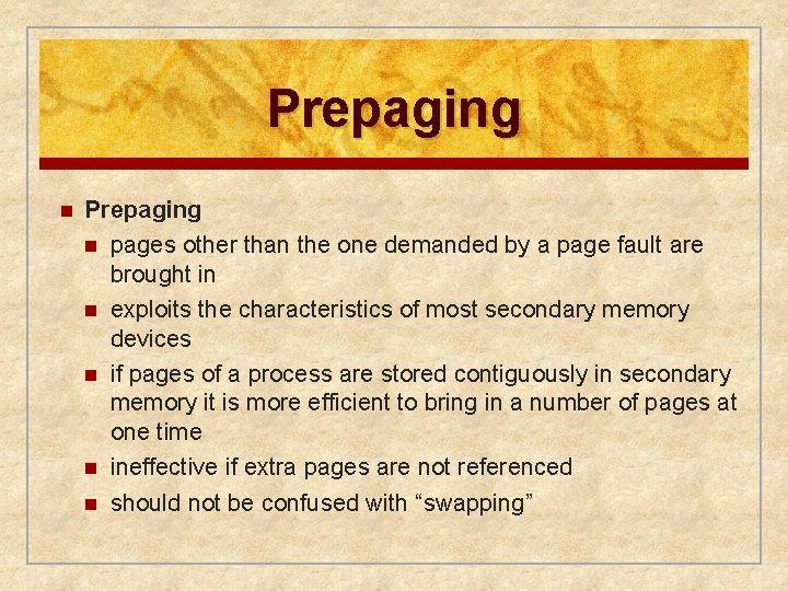 Prepaging n pages other than the one demanded by a page fault are brought