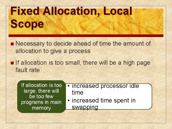 Fixed Allocation, Local Scope n Necessary to decide ahead of time the amount of