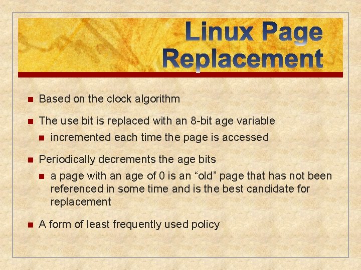 n Based on the clock algorithm n The use bit is replaced with an