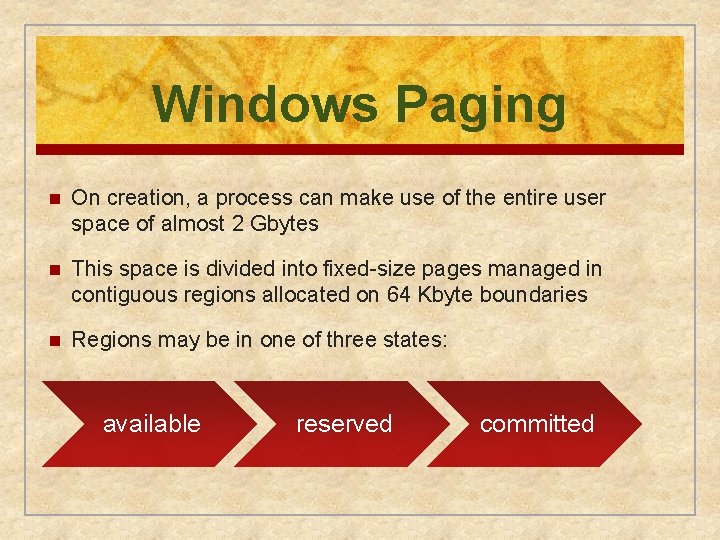 Windows Paging n On creation, a process can make use of the entire user