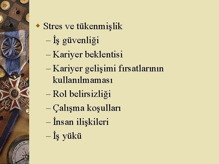 w Stres ve tükenmişlik – İş güvenliği – Kariyer beklentisi – Kariyer gelişimi fırsatlarının w Stres ve tükenmişlik – İş güvenliği – Kariyer beklentisi – Kariyer gelişimi fırsatlarının