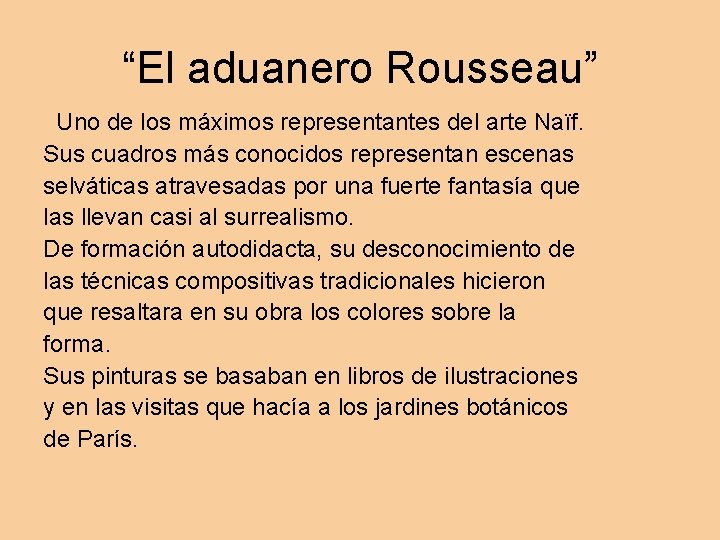 “El aduanero Rousseau” Uno de los máximos representantes del arte Naïf. Sus cuadros más