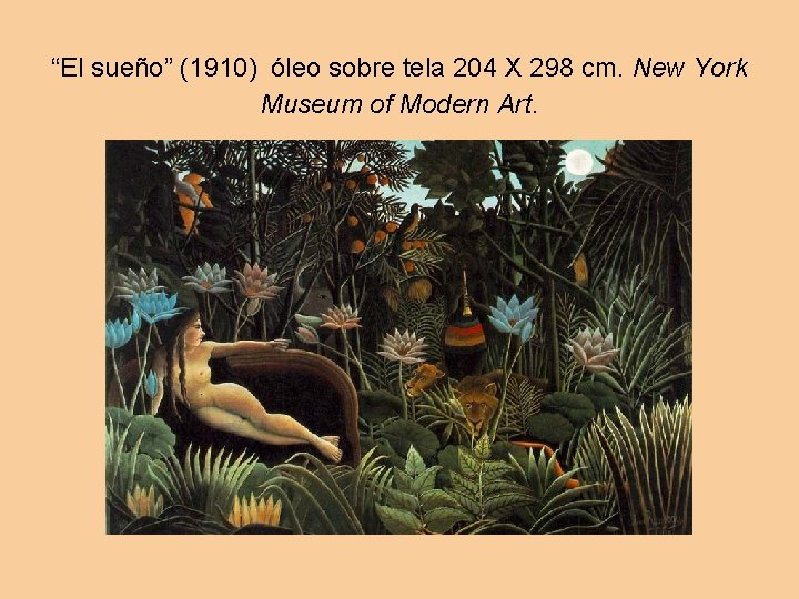 “El sueño” (1910) óleo sobre tela 204 X 298 cm. New York Museum of