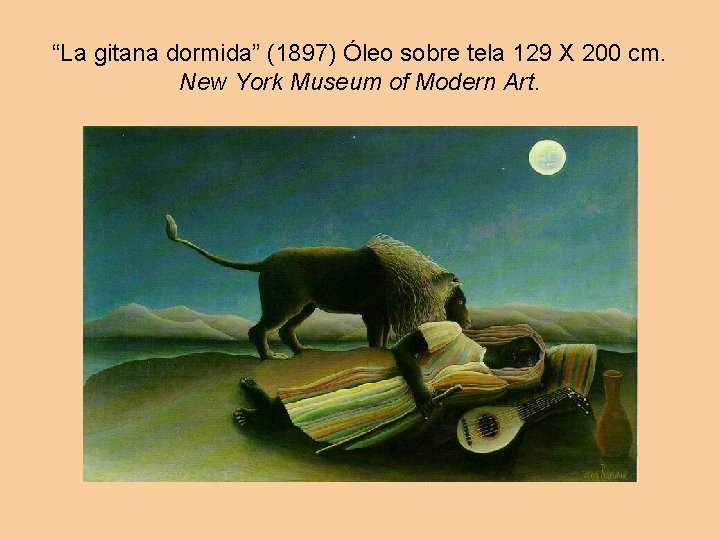 “La gitana dormida” (1897) Óleo sobre tela 129 X 200 cm. New York Museum