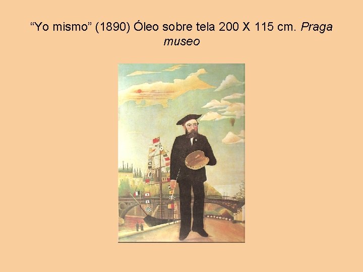 “Yo mismo” (1890) Óleo sobre tela 200 X 115 cm. Praga museo 