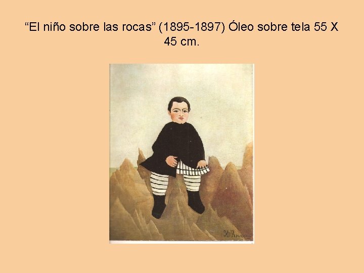 “El niño sobre las rocas” (1895 -1897) Óleo sobre tela 55 X 45 cm.