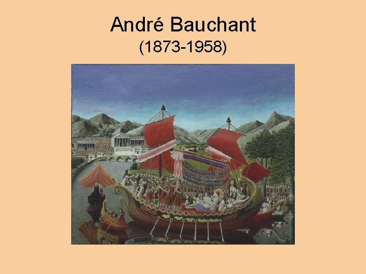 André Bauchant (1873 -1958) 