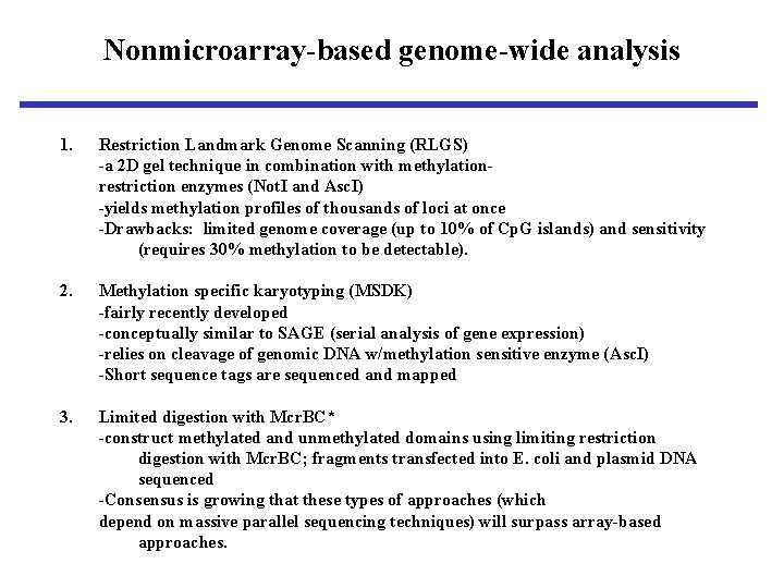 Nonmicroarray-based genome-wide analysis 1. Restriction Landmark Genome Scanning (RLGS) -a 2 D gel technique