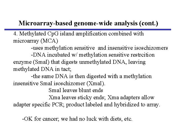 Microarray-based genome-wide analysis (cont. ) 4. Methylated Cp. G island amplification combined with microarray