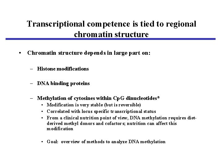 Transcriptional competence is tied to regional chromatin structure • Chromatin structure depends in large