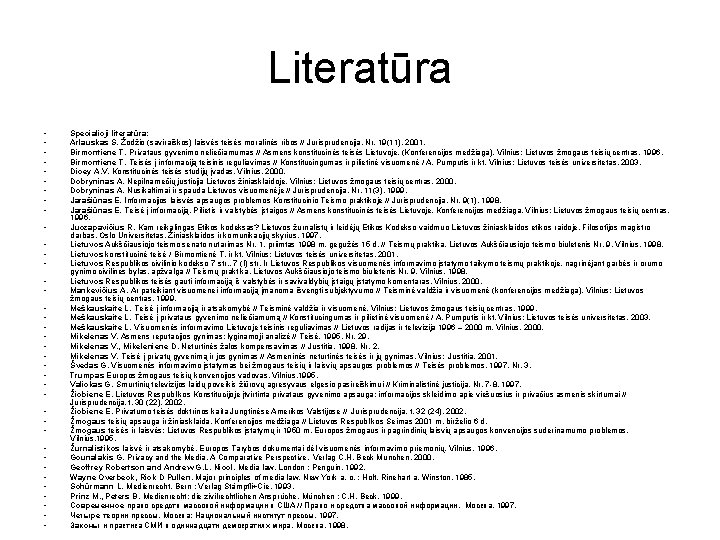 Literatūra • • • • • • • • • • Specialioji literatūra: Arlauskas