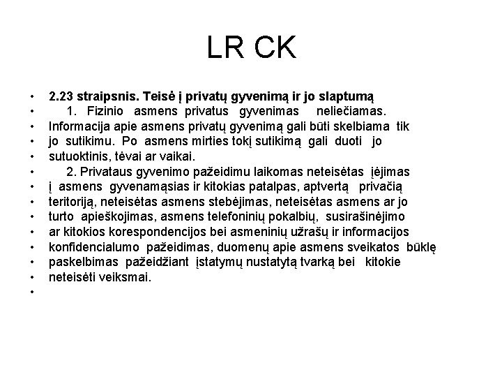 LR CK • • • • 2. 23 straipsnis. Teisė į privatų gyvenimą ir