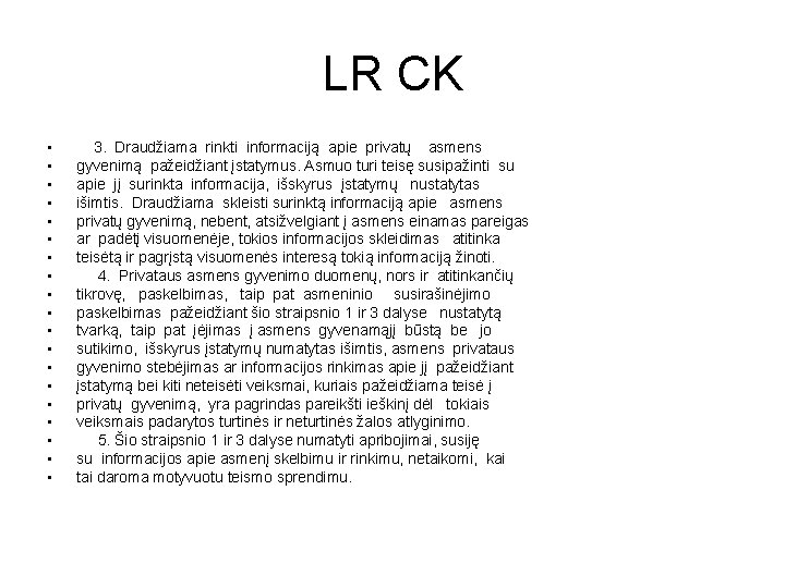 LR CK • • • • • 3. Draudžiama rinkti informaciją apie privatų asmens