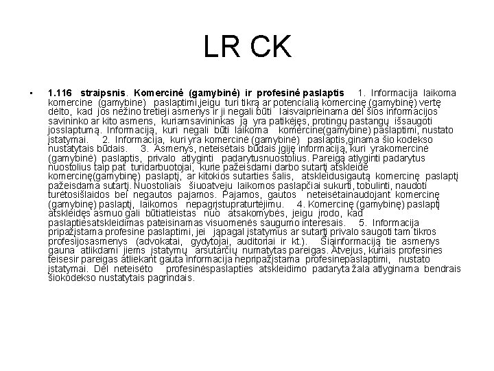 LR CK • 1. 116 straipsnis. Komercinė (gamybinė) ir profesinė paslaptis 1. Informacija laikoma