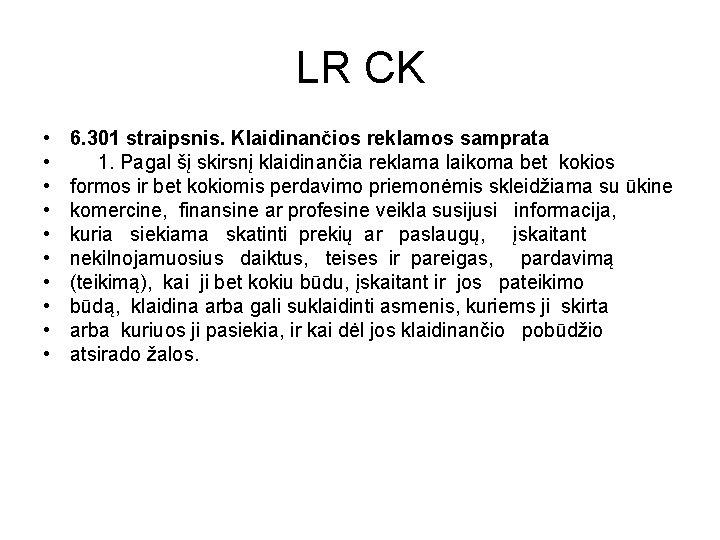 LR CK • • • 6. 301 straipsnis. Klaidinančios reklamos samprata 1. Pagal šį