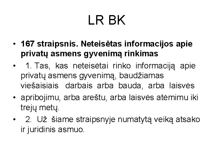 LR BK • 167 straipsnis. Neteisėtas informacijos apie privatų asmens gyvenimą rinkimas • 1.