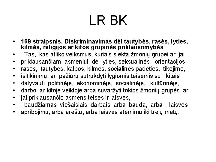 LR BK • 169 straipsnis. Diskriminavimas dėl tautybės, rasės, lyties, kilmės, religijos ar kitos