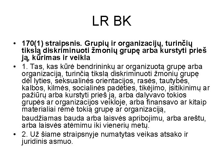 LR BK • 170(1) straipsnis. Grupių ir organizacijų, turinčių tikslą diskriminuoti žmonių grupę arba