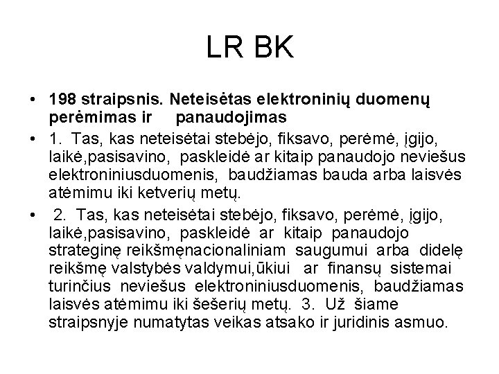 LR BK • 198 straipsnis. Neteisėtas elektroninių duomenų perėmimas ir panaudojimas • 1. Tas,