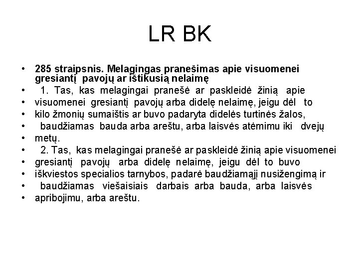 LR BK • 285 straipsnis. Melagingas pranešimas apie visuomenei gresiantį pavojų ar ištikusią nelaimę