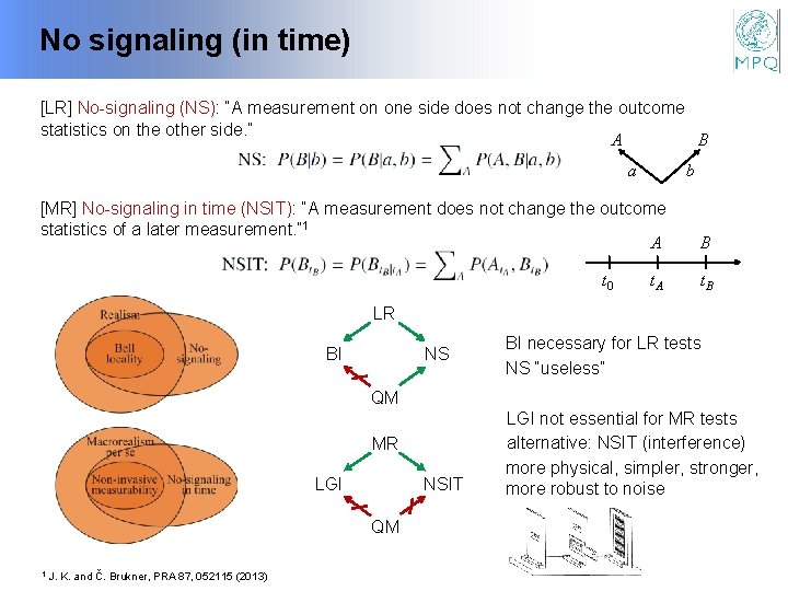 No signaling (in time) [LR] No-signaling (NS): “A measurement on one side does not