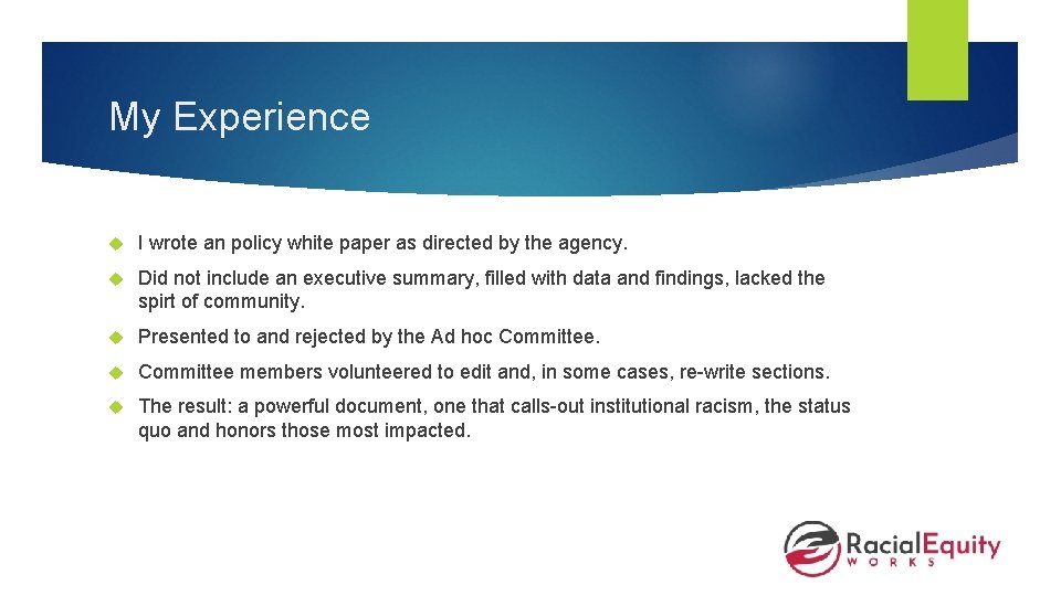 My Experience I wrote an policy white paper as directed by the agency. Did