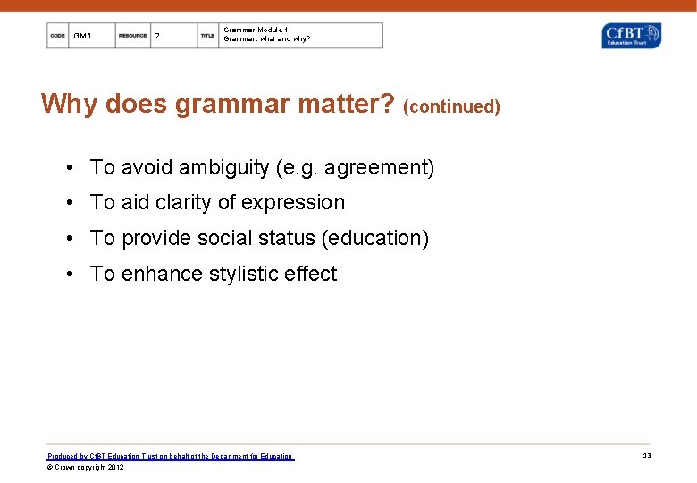 GM 1 2 Grammar Module 1: Grammar: what and why? Why does grammar matter?