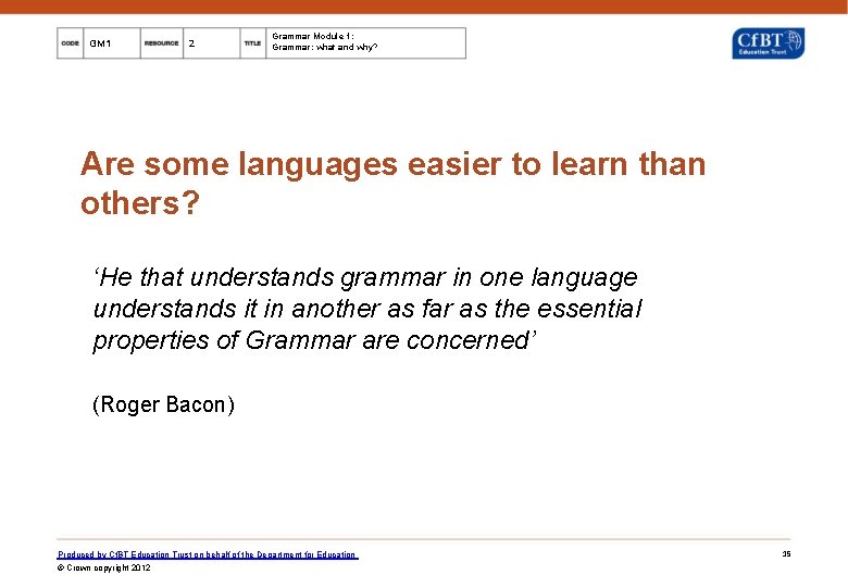 GM 1 2 Grammar Module 1: Grammar: what and why? Are some languages easier