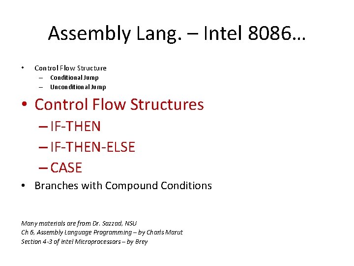 Assembly Lang. – Intel 8086… • Control Flow Structure – Conditional Jump – Unconditional