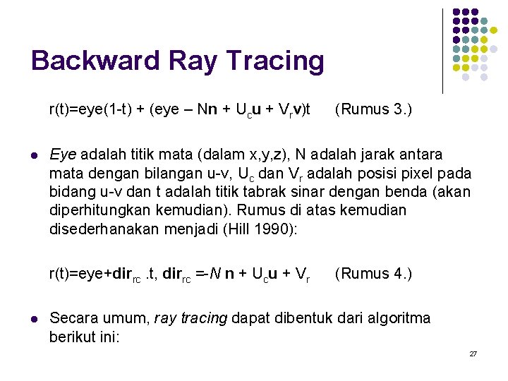 Backward Ray Tracing r(t)=eye(1 -t) + (eye – Nn + Ucu + Vrv)t l