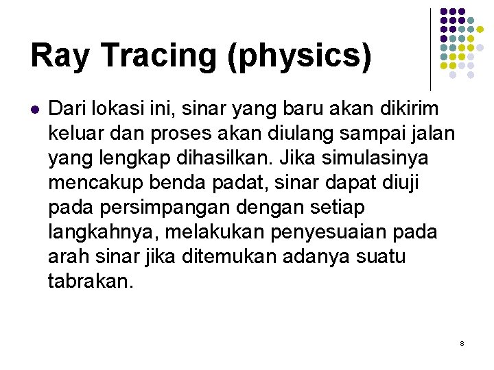 Ray Tracing (physics) l Dari lokasi ini, sinar yang baru akan dikirim keluar dan