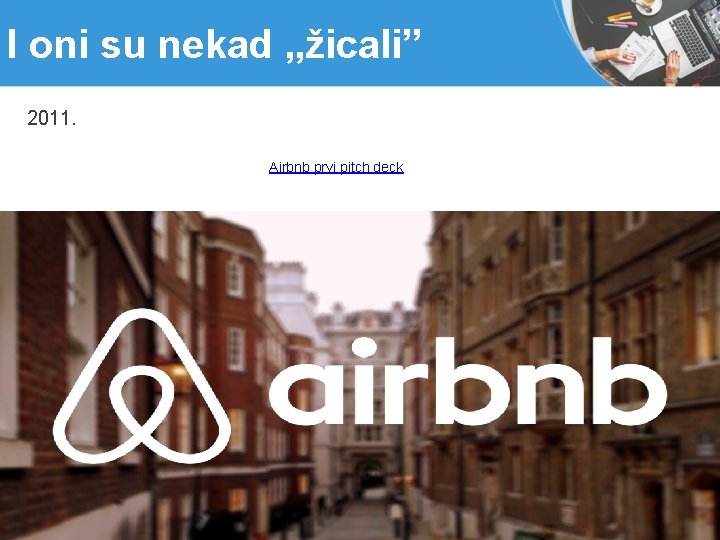 I oni su nekad „žicali” 2011. Airbnb prvi pitch deck 