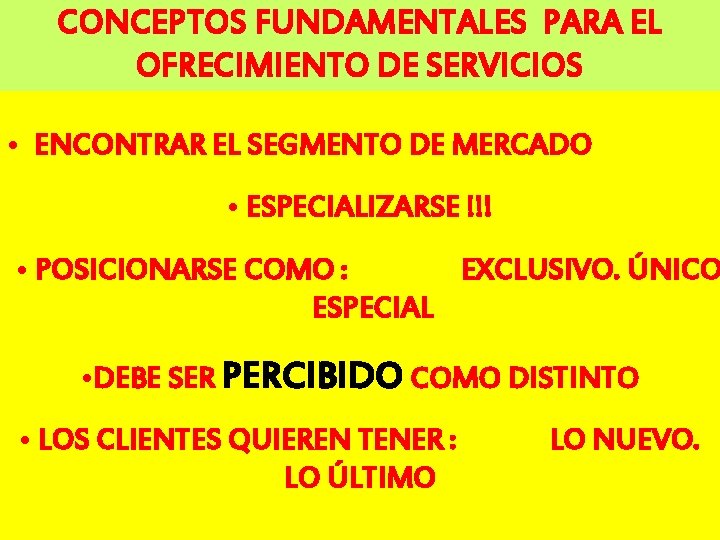 CONCEPTOS FUNDAMENTALES PARA EL OFRECIMIENTO DE SERVICIOS • ENCONTRAR EL SEGMENTO DE MERCADO •