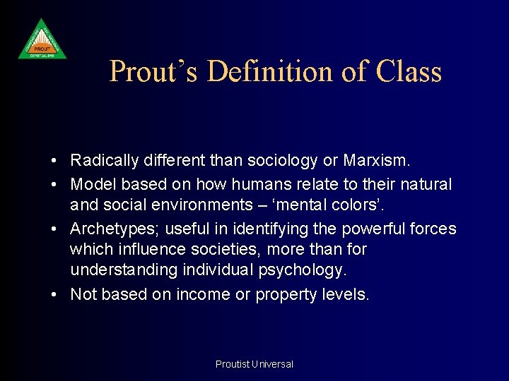 Prout’s Definition of Class • Radically different than sociology or Marxism. • Model based