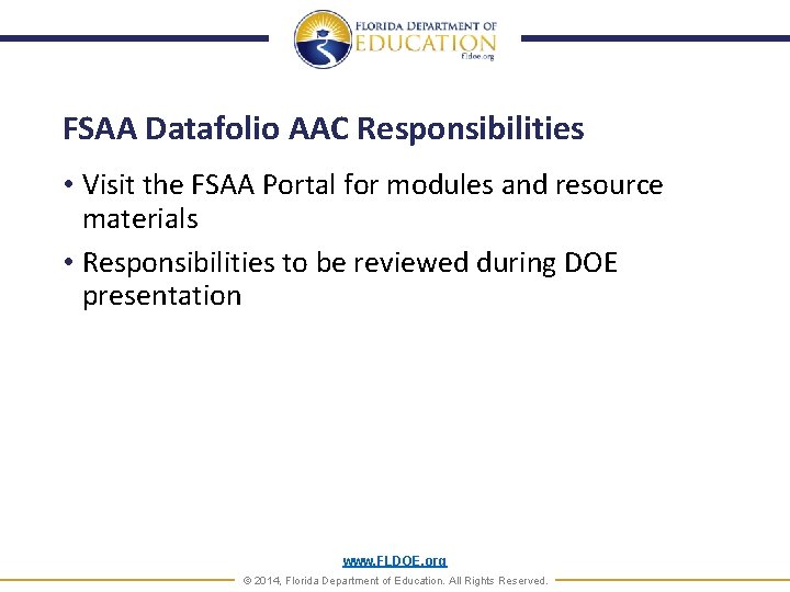 FSAA Datafolio AAC Responsibilities • Visit the FSAA Portal for modules and resource materials