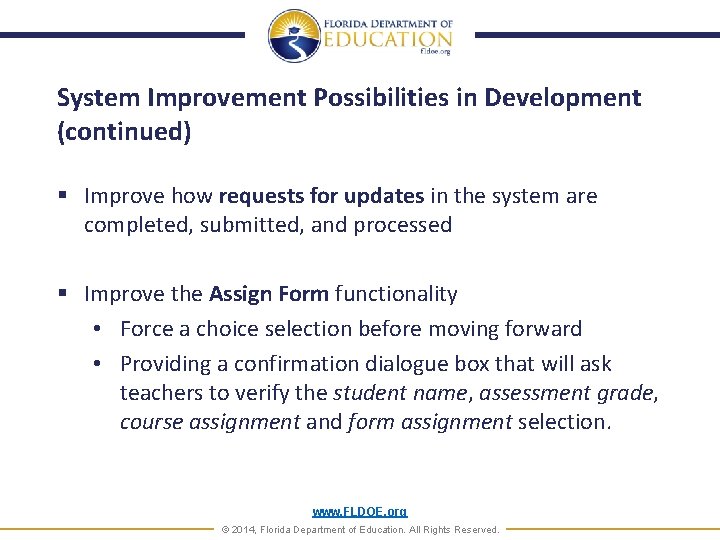 System Improvement Possibilities in Development (continued) § Improve how requests for updates in the