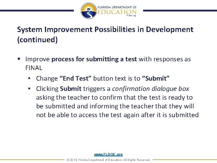 System Improvement Possibilities in Development (continued) § Improve process for submitting a test with